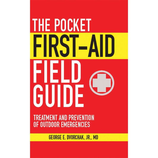 The Pocket First-Aid Field Guide